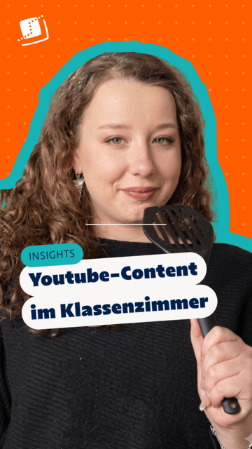 Eine junge Frau mit lockigem Haar hält einen Küchenwender in der Hand. Über dem Bild sind die Texte „INSIGHTS“ und „Youtube-Content im Klassenzimmer“ eingeblendet.